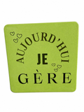 Magnet "aujourd'hui je gère"